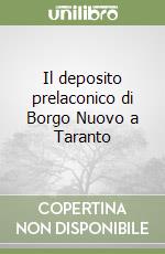 Il deposito prelaconico di Borgo Nuovo a Taranto libro