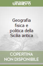 Geografia fisica e politica della Sicilia antica libro