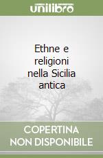 Ethne e religioni nella Sicilia antica libro