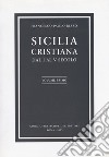 Sicilia cristiana. Dal I al V secolo. Vol. 1 libro