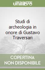 Studi di archeologia in onore di Gustavo Traversari