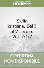 Sicilia cristiana. Dal I al V secolo. Vol. 2/1/2