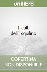 I culti dell'Esquilino libro