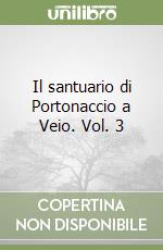 Il santuario di Portonaccio a Veio. Vol. 3 libro