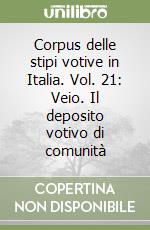 Corpus delle stipi votive in Italia. Vol. 21: Veio. Il deposito votivo di comunità libro