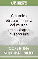 Ceramica etrusco-corinzia del museo archeologico di Tarquinia libro