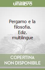 Pergamo e la filosofia. Ediz. multilingue