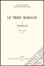 Le tribù romane. Vol. 1/4: Tribules (T-Y) libro