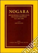 Nogara. Archeologia e storia di un villaggio medievale (Scavi 2003-2008) libro