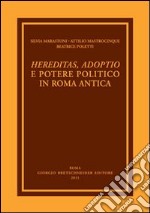 Hereditas, adoptio e potere politico in Roma antica