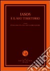 Iasos e il suo territorio. Atti del Convegno internazionale per i cinquanta anni della Missione Archeologica Italiana (Istanbul, 26-28 febbraio 2011) libro