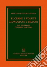 Lucerne e volute, monolicni e bilicni. Dal teatro di Caesarea Maritima libro