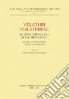 Velathri Volaterrae. La città etrusca e il municipio romano. Atti del Convegno di studi (Volterra, 21-22 settembre 2017) libro