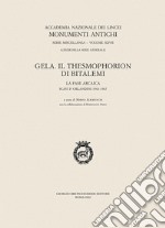 Gela. Il Thesmophorion di Bitalemi. La fase arcaica (scavi orlandini 1963-1967)