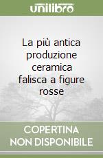 La più antica produzione ceramica falisca a figure rosse libro