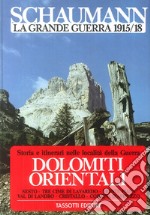 La grande guerra 1915-18. Vol. 1: Dolomiti orientali libro