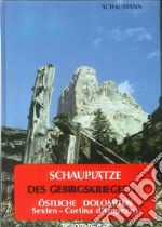 Schauplätze des Gebirgskrieges 1915-17. Vol. 1/1: Östliche Dolomiten. Sexten-Cortina d'ampezzo libro