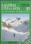 Lagorai Cima d'Asta. 113 itinerari scialpinistici. Vol. 1: Catena del Lagorai, Sottogruppo Scanaiol-Tognola libro