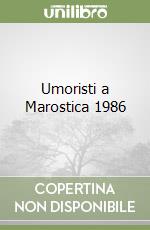 Umoristi a Marostica 1986 libro