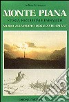 Monte Piana. Storia, escursioni e paesaggio. Museo all'aperto degli anni 1915-17 libro