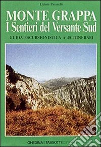 Monte Grappa. I sentieri del versante Sud