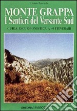 Monte Grappa. I sentieri del versante Sud libro