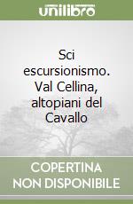 Sci escursionismo. Val Cellina, altopiani del Cavallo