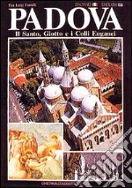 Padova, il Santo, Giotto e i colli Euganei-Padua, the Basilica, Giotto and the Euganeans hills