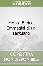 Monte Berico. Immagini di un santuario