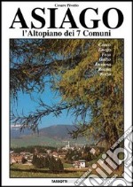 Asiago. L'altopiano dei sette comuni