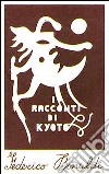 I racconti di Kyoto libro