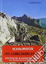 Schauplätze des Gebirgskrieges 1915-17. Vol. 3/1: Westliche Karnische Alpen libro