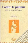 Contro le puttane. Rime venete del XVI secolo libro di Milani Marisa