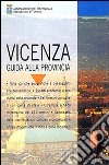 Vicenza. Guida alla provincia libro