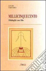 Millecinquecento dialoghi con Dio libro