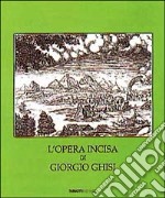 L'opera incisa di Giorgio Ghisi. Catalogo libro