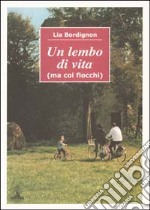 Un lembo di vita (ma coi fiocchi)