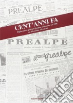 Cent'anni fa. Pagine di un giornale fondato a Bassano nel 1906 da Silvestro Silvestrini libro