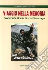 Viaggio nella memoria. I reduci della grande guerra 90 anni dopo libro