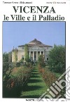 Vicenza. Le ville e il Palladio. Ediz. italiana e inglese libro