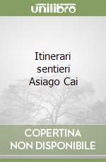 Itinerari sentieri Asiago Cai libro