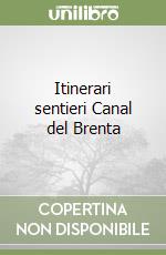 Itinerari sentieri Canal del Brenta libro