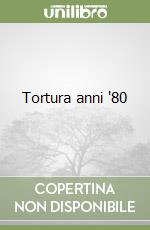 Tortura anni '80 libro