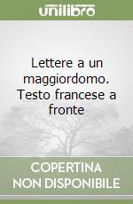 Lettere a un maggiordomo. Testo francese a fronte libro