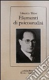 Elementi di psicoanalisi libro di Weiss Edoardo Accerboni A. M. (cur.)