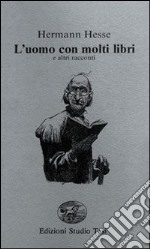 L'uomo con molti libri e altri racconti libro