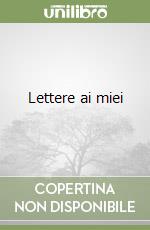 Lettere ai miei