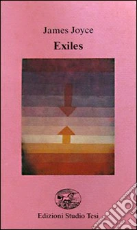 Exiles. Testo inglese a fronte