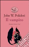 Il vampiro libro di Polidori John William Franci G. (cur.) Mangaroni R. (cur.)