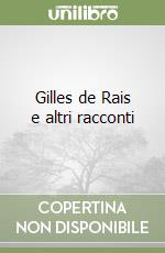 Gilles de Rais e altri racconti